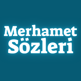 Merhamet Sözleri